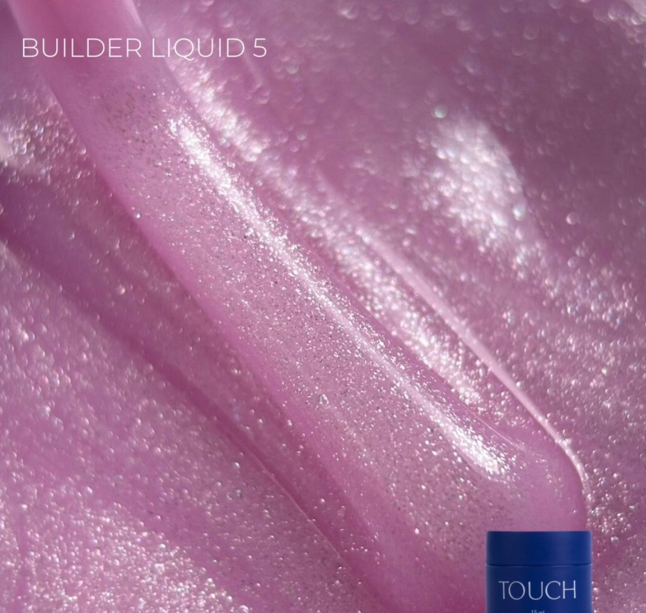 TOUCH BUILDER LIQUID 15ml (30 COLORES)